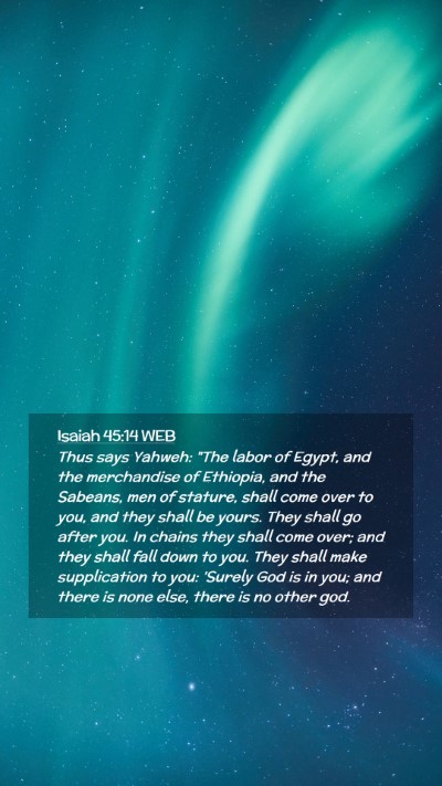 Picture 02 - Isaiah 45:14 WEB Mobile Phone Wallpaper - Thus says Yahweh: 