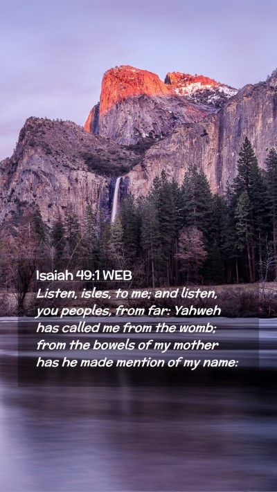 Picture 02 - Isaiah 49:1 WEB Mobile Phone Wallpaper - Listen, isles, to me; and listen, you peoples, - Mobile Bible Verse Wallpaper