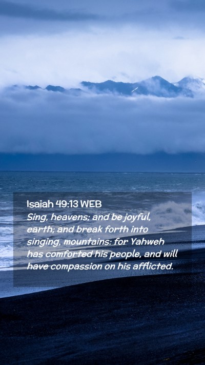 Picture 02 - Isaiah 49:13 WEB Mobile Phone Wallpaper - Sing, heavens; and be joyful, earth; and break - Mobile Bible Verse Wallpaper