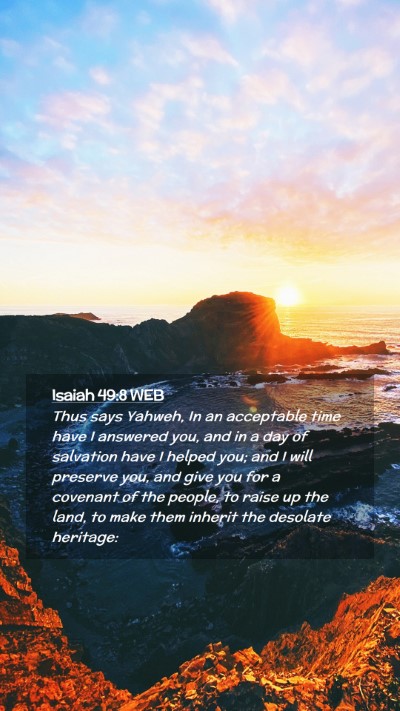 Picture 02 - Isaiah 49:8 WEB Mobile Phone Wallpaper - Thus says Yahweh, In an acceptable time have I - Mobile Bible Verse Wallpaper