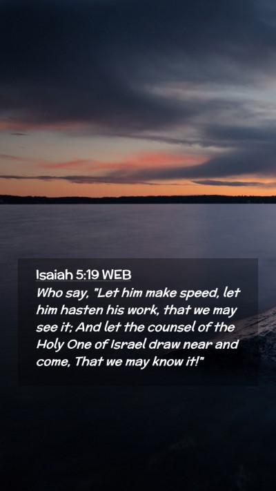 Picture 02 - Isaiah 5:19 WEB Mobile Phone Wallpaper - Who say, 