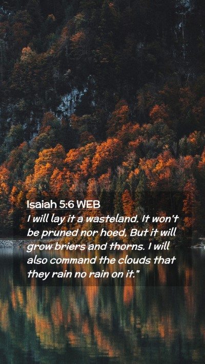 Picture 02 - Isaiah 5:6 WEB Mobile Phone Wallpaper - I will lay it a wasteland. It won't be pruned nor - Mobile Bible Verse Wallpaper