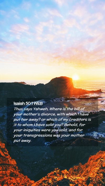 Picture 02 - Isaiah 50:1 WEB Mobile Phone Wallpaper - Thus says Yahweh, Where is the bill of your - Mobile Bible Verse Wallpaper