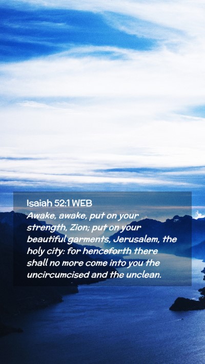 Picture 02 - Isaiah 52:1 WEB Mobile Phone Wallpaper - Awake, awake, put on your strength, Zion; put on - Mobile Bible Verse Wallpaper