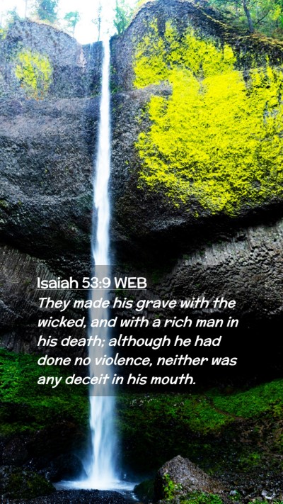 Picture 02 - Isaiah 53:9 WEB Mobile Phone Wallpaper - They made his grave with the wicked, and with a - Mobile Bible Verse Wallpaper