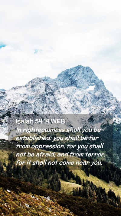 Picture 02 - Isaiah 54:14 WEB Mobile Phone Wallpaper - In righteousness shall you be established: you - Mobile Bible Verse Wallpaper