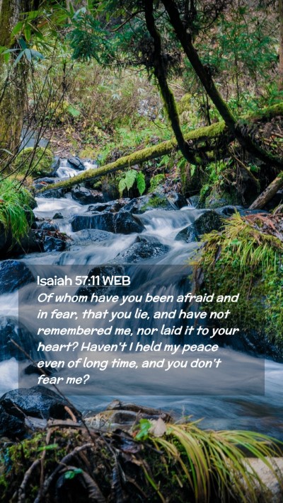 Picture 02 - Isaiah 57:11 WEB Mobile Phone Wallpaper - Of whom have you been afraid and in fear, that - Mobile Bible Verse Wallpaper