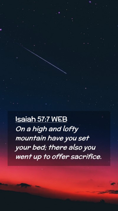 Picture 02 - Isaiah 57:7 WEB Mobile Phone Wallpaper - On a high and lofty mountain have you set your - Mobile Bible Verse Wallpaper