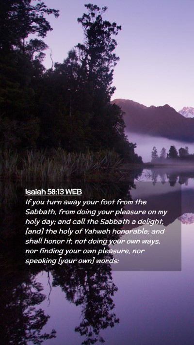 Picture 02 - Isaiah 58:13 WEB Mobile Phone Wallpaper - If you turn away your foot from the Sabbath, from - Mobile Bible Verse Wallpaper