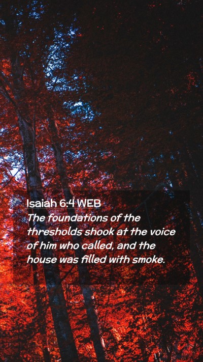 Picture 02 - Isaiah 6:4 WEB Mobile Phone Wallpaper - The foundations of the thresholds shook at the - Mobile Bible Verse Wallpaper