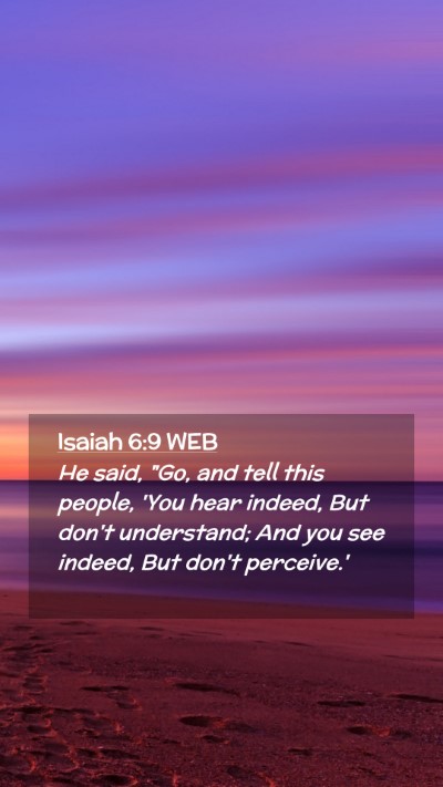 Picture 02 - Isaiah 6:9 WEB Mobile Phone Wallpaper - He said, 