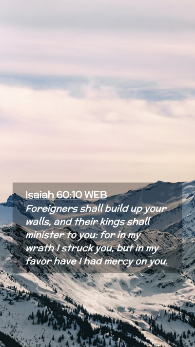 Picture 02 - Isaiah 60:10 WEB Mobile Phone Wallpaper - Foreigners shall build up your walls, and their - Mobile Bible Verse Wallpaper