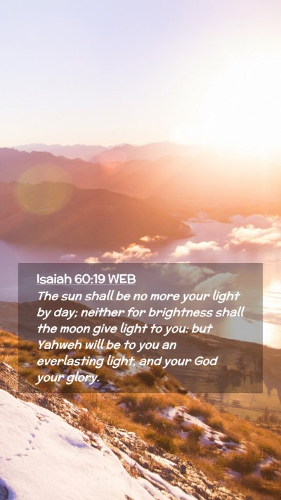 Picture 02 - Isaiah 60:19 WEB Mobile Phone Wallpaper - The sun shall be no more your light by day; - Mobile Bible Verse Wallpaper