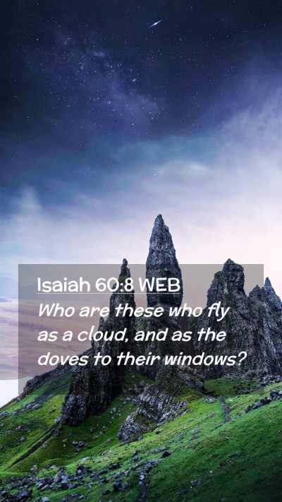 Picture 02 - Isaiah 60:8 WEB Mobile Phone Wallpaper - Who are these who fly as a cloud, and as the - Mobile Bible Verse Wallpaper