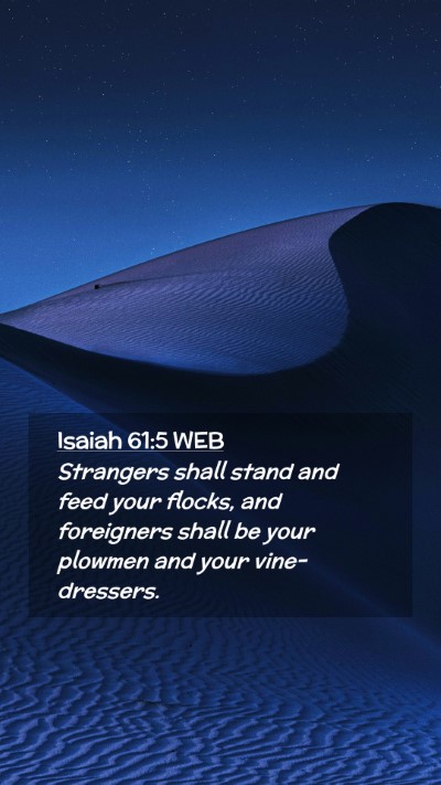 Picture 02 - Isaiah 61:5 WEB Mobile Phone Wallpaper - Strangers shall stand and feed your flocks, and - Mobile Bible Verse Wallpaper