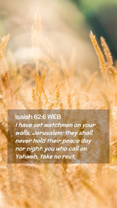 Picture 02 - Isaiah 62:6 WEB Mobile Phone Wallpaper - I have set watchmen on your walls, Jerusalem; - Mobile Bible Verse Wallpaper