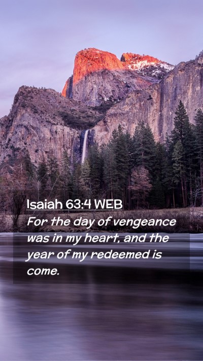 Picture 02 - Isaiah 63:4 WEB Mobile Phone Wallpaper - For the day of vengeance was in my heart, and the - Mobile Bible Verse Wallpaper
