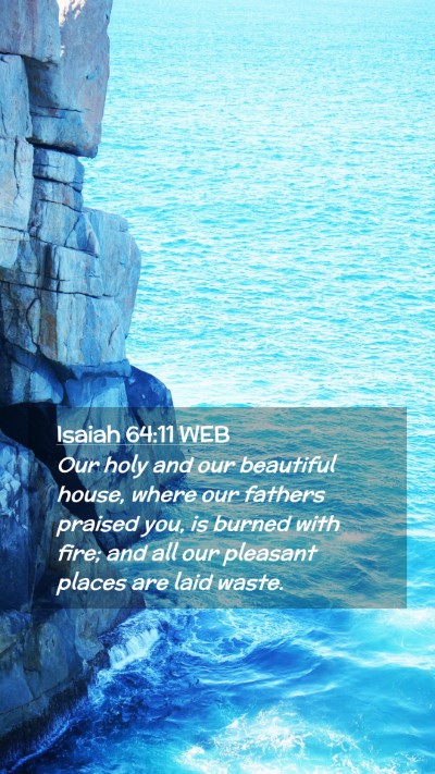 Picture 02 - Isaiah 64:11 WEB Mobile Phone Wallpaper - Our holy and our beautiful house, where our - Mobile Bible Verse Wallpaper