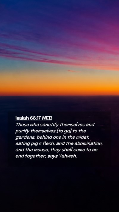 Picture 02 - Isaiah 66:17 WEB Mobile Phone Wallpaper - Those who sanctify themselves and purify - Mobile Bible Verse Wallpaper