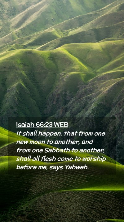 Picture 02 - Isaiah 66:23 WEB Mobile Phone Wallpaper - It shall happen, that from one new moon to - Mobile Bible Verse Wallpaper