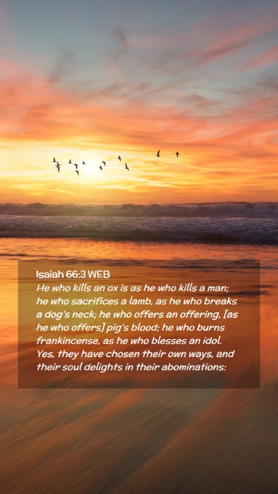 Picture 02 - Isaiah 66:3 WEB Mobile Phone Wallpaper - He who kills an ox is as he who kills a man; he - Mobile Bible Verse Wallpaper
