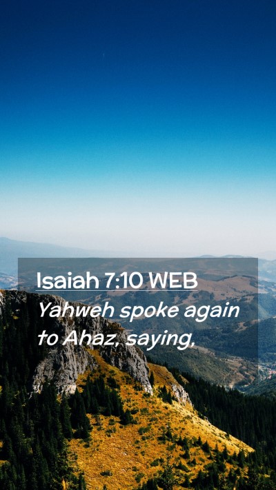 Picture 02 - Isaiah 7:10 WEB Mobile Phone Wallpaper - Yahweh spoke again to Ahaz, - Mobile Bible Verse Wallpaper