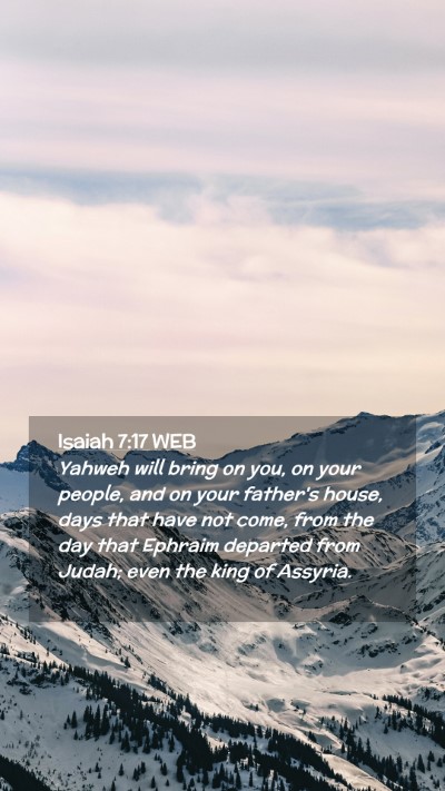 Picture 02 - Isaiah 7:17 WEB Mobile Phone Wallpaper - Yahweh will bring on you, on your people, and on - Mobile Bible Verse Wallpaper