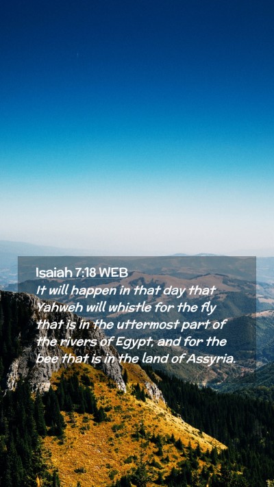 Picture 02 - Isaiah 7:18 WEB Mobile Phone Wallpaper - It will happen in that day that Yahweh will - Mobile Bible Verse Wallpaper