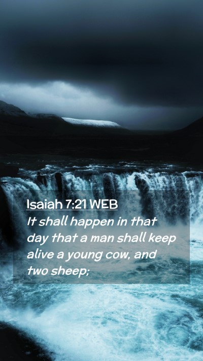 Picture 02 - Isaiah 7:21 WEB Mobile Phone Wallpaper - It shall happen in that day that a man shall keep - Mobile Bible Verse Wallpaper