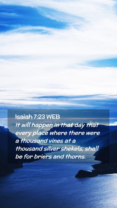 Picture 02 - Isaiah 7:23 WEB Mobile Phone Wallpaper - It will happen in that day that every place where - Mobile Bible Verse Wallpaper