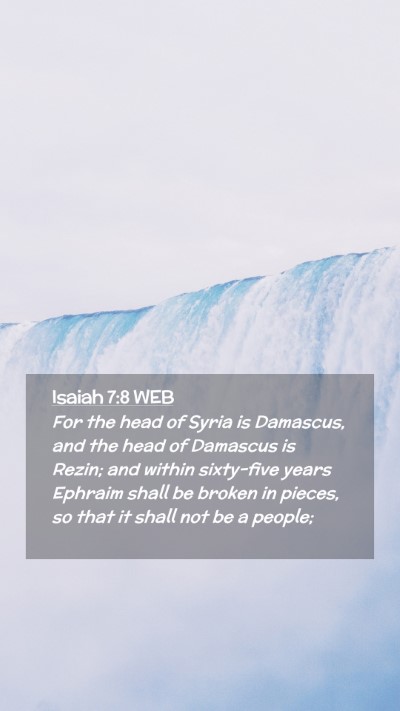 Picture 02 - Isaiah 7:8 WEB Mobile Phone Wallpaper - For the head of Syria is Damascus, and the head - Mobile Bible Verse Wallpaper