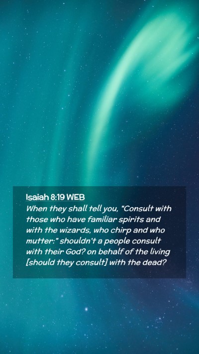 Picture 02 - Isaiah 8:19 WEB Mobile Phone Wallpaper - When they shall tell you, 