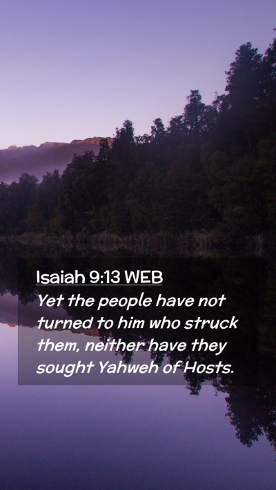 Picture 02 - Isaiah 9:13 WEB Mobile Phone Wallpaper - Yet the people have not turned to him who struck - Mobile Bible Verse Wallpaper