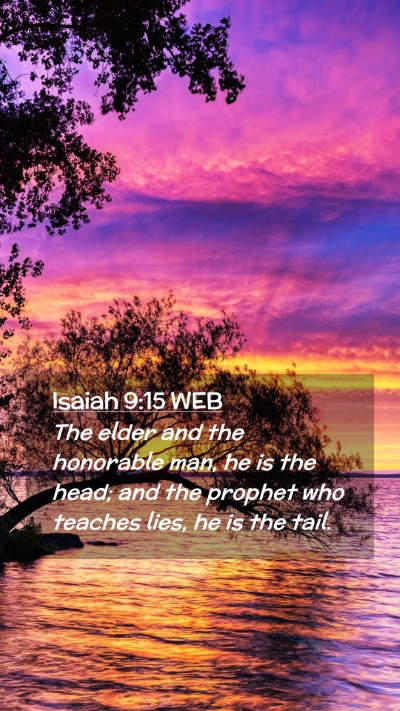 Picture 02 - Isaiah 9:15 WEB Mobile Phone Wallpaper - The elder and the honorable man, he is the head; - Mobile Bible Verse Wallpaper