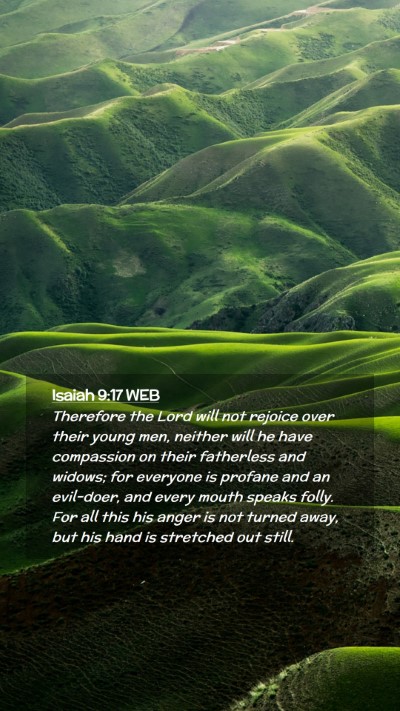 Picture 02 - Isaiah 9:17 WEB Mobile Phone Wallpaper - Therefore the Lord will not rejoice over their - Mobile Bible Verse Wallpaper