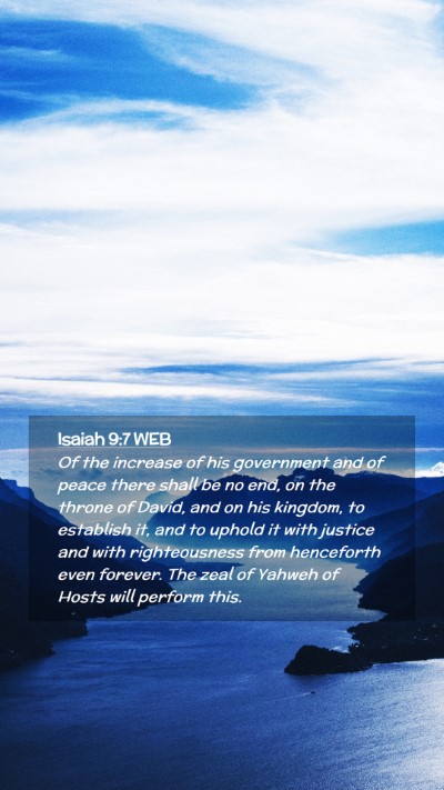 Picture 02 - Isaiah 9:7 WEB Mobile Phone Wallpaper - Of the increase of his government and of peace - Mobile Bible Verse Wallpaper