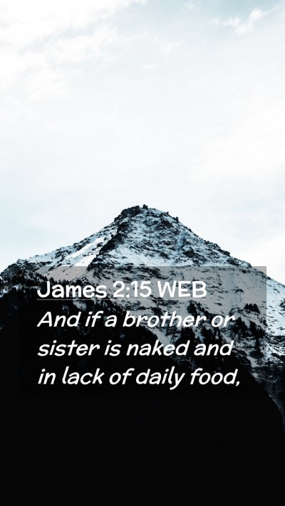 Picture 02 - James 2:15 WEB Mobile Phone Wallpaper - And if a brother or sister is naked and in lack - Mobile Bible Verse Wallpaper