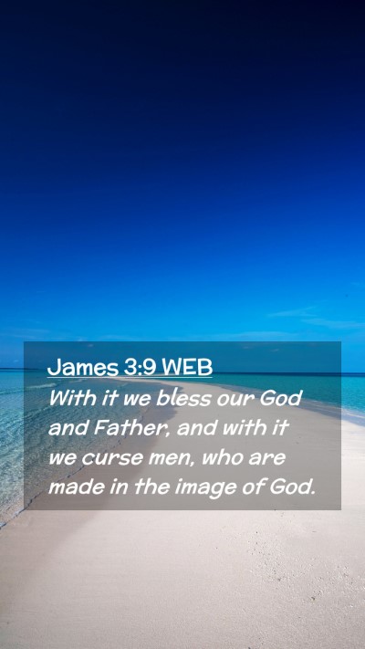 Picture 02 - James 3:9 WEB Mobile Phone Wallpaper - With it we bless our God and Father, and with it - Mobile Bible Verse Wallpaper
