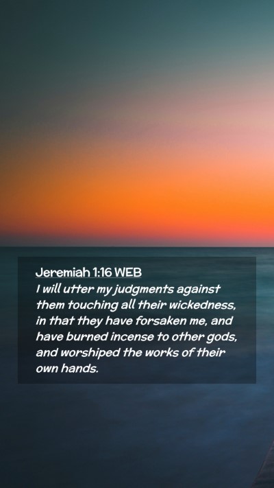 Picture 02 - Jeremiah 1:16 WEB Mobile Phone Wallpaper - I will utter my judgments against them touching - Mobile Bible Verse Wallpaper