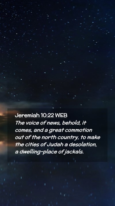 Picture 02 - Jeremiah 10:22 WEB Mobile Phone Wallpaper - The voice of news, behold, it comes, and a great - Mobile Bible Verse Wallpaper