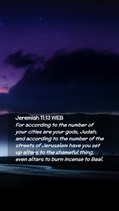 Picture 02 - Jeremiah 11:13 WEB Mobile Phone Wallpaper - For according to the number of your cities are - Mobile Bible Verse Wallpaper