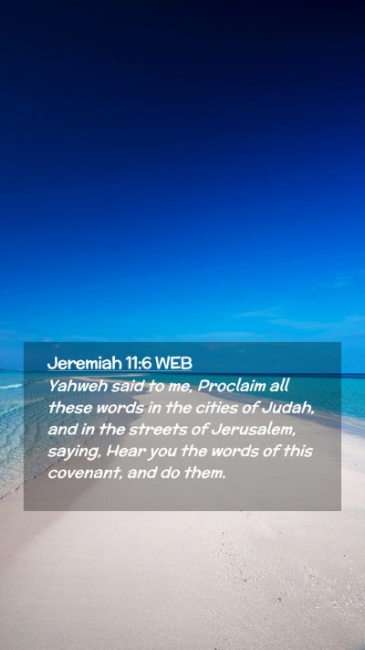 Picture 02 - Jeremiah 11:6 WEB Mobile Phone Wallpaper - Yahweh said to me, Proclaim all these words in - Mobile Bible Verse Wallpaper