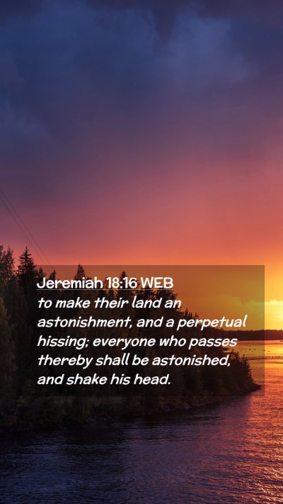Picture 02 - Jeremiah 18:16 WEB Mobile Phone Wallpaper - to make their land an astonishment, and a - Mobile Bible Verse Wallpaper