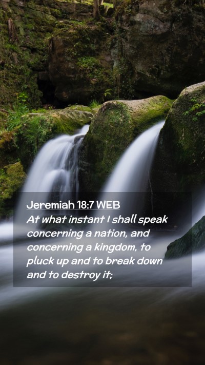 Picture 02 - Jeremiah 18:7 WEB Mobile Phone Wallpaper - At what instant I shall speak concerning a - Mobile Bible Verse Wallpaper