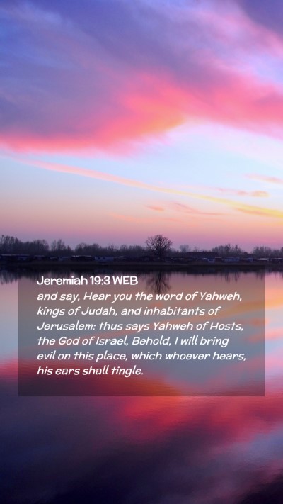 Picture 02 - Jeremiah 19:3 WEB Mobile Phone Wallpaper - and say, Hear you the word of Yahweh, kings of - Mobile Bible Verse Wallpaper