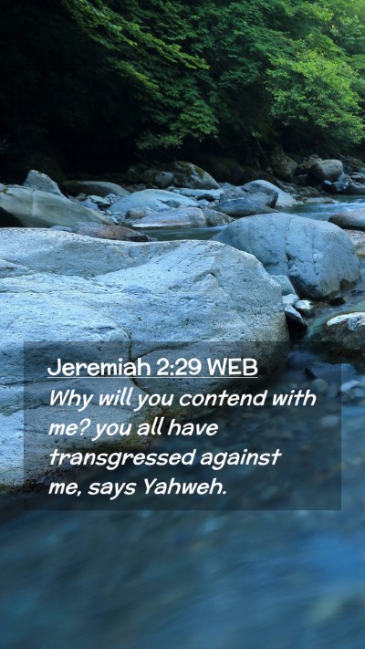 Picture 02 - Jeremiah 2:29 WEB Mobile Phone Wallpaper - Why will you contend with me? you all have - Mobile Bible Verse Wallpaper