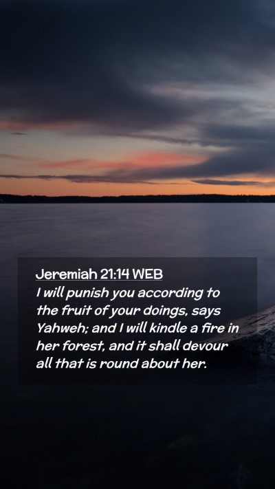 Picture 02 - Jeremiah 21:14 WEB Mobile Phone Wallpaper - I will punish you according to the fruit of your - Mobile Bible Verse Wallpaper