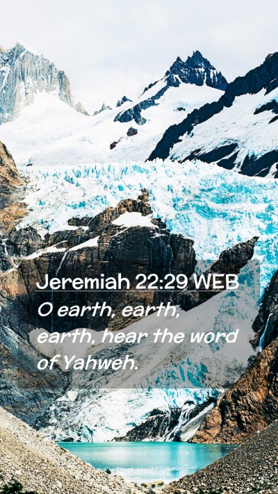 Picture 02 - Jeremiah 22:29 WEB Mobile Phone Wallpaper - O earth, earth, earth, hear the word of - Mobile Bible Verse Wallpaper