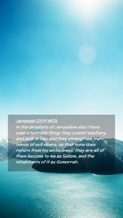 Picture 02 - Jeremiah 23:14 WEB Mobile Phone Wallpaper - In the prophets of Jerusalem also I have seen a - Mobile Bible Verse Wallpaper