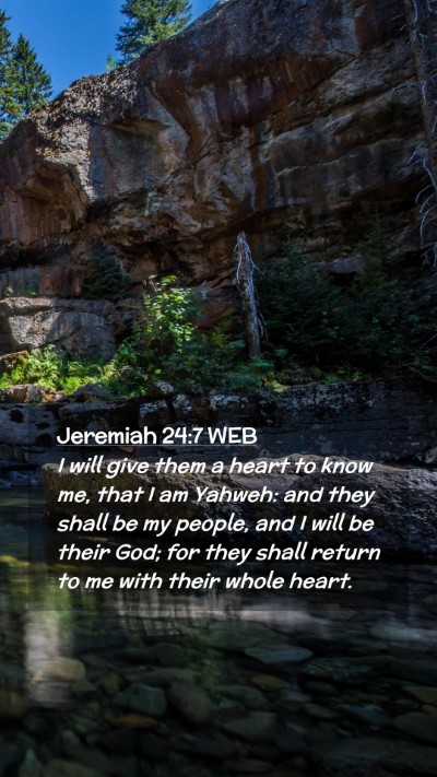 Picture 02 - Jeremiah 24:7 WEB Mobile Phone Wallpaper - I will give them a heart to know me, that I am - Mobile Bible Verse Wallpaper